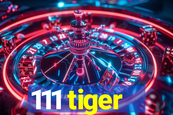 111 tiger